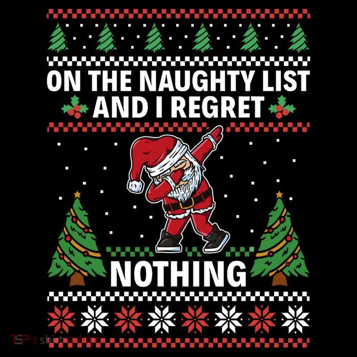 Christmas Santa On The Naughty List And I Regret Nothing Poster