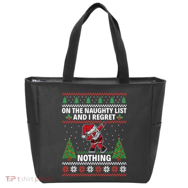 Christmas Santa On The Naughty List And I Regret Nothing Zip Tote Bag