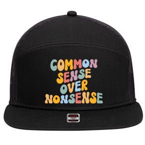 Common Sense Over Nonsense For Kamala Harris 2024 7 Panel Mesh Trucker Snapback Hat