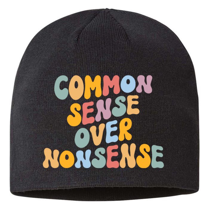 Common Sense Over Nonsense For Kamala Harris 2024 Sustainable Beanie