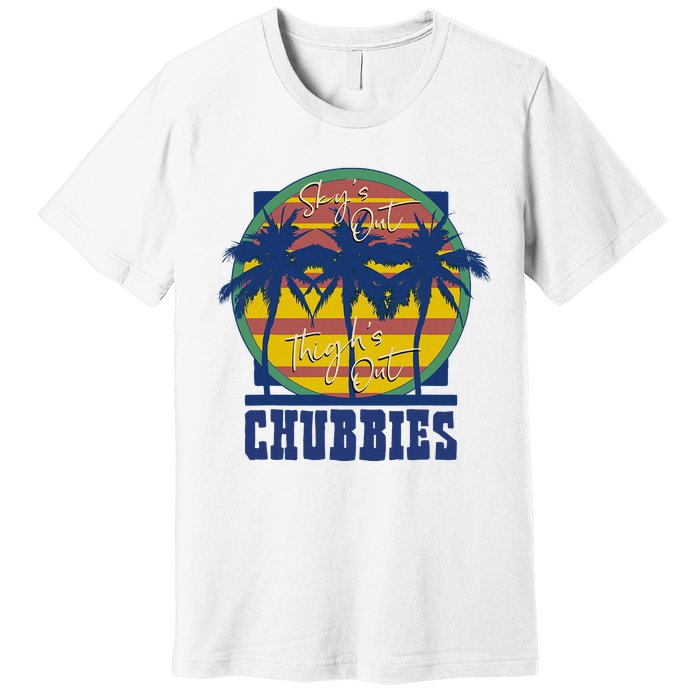 Chubbies Sky’S Out Thighs Out Premium T-Shirt