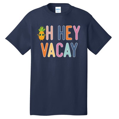 Cute Summer Oh Hey Vacay Gift Tall T-Shirt