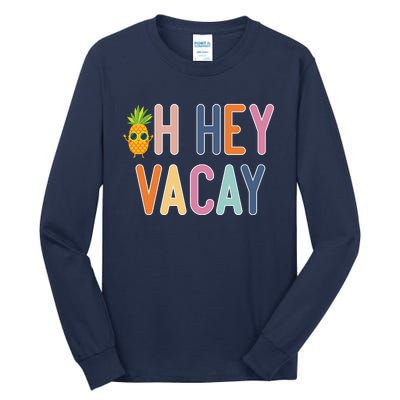 Cute Summer Oh Hey Vacay Gift Tall Long Sleeve T-Shirt