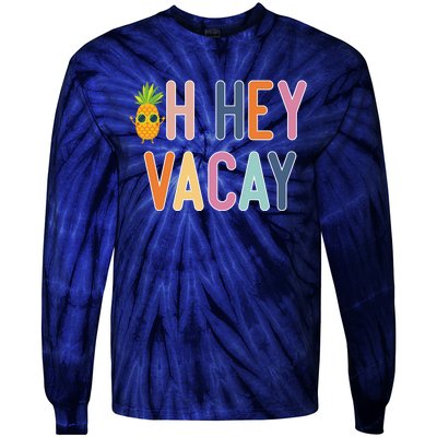 Cute Summer Oh Hey Vacay Gift Tie-Dye Long Sleeve Shirt