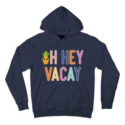 Cute Summer Oh Hey Vacay Gift Tall Hoodie