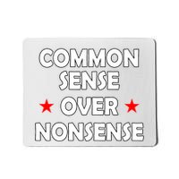 Common Sense Over Nonsense Mousepad
