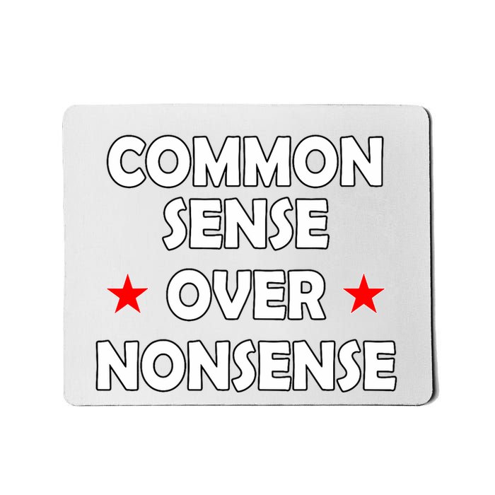 Common Sense Over Nonsense Mousepad