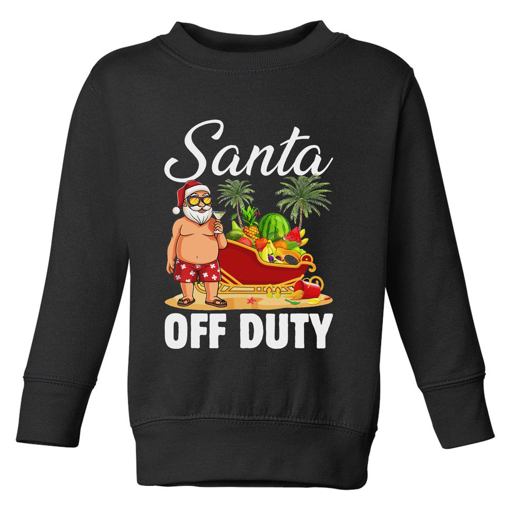 Cute Santa Off Duty Sleigh Summer Vacation Christmas In July Toddler Sweatshirt