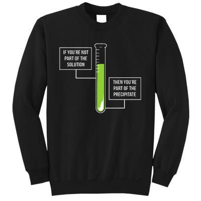 Chemistry Solution Or Precipitate Funny Chemist Sweatshirt