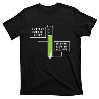 Chemistry Solution Or Precipitate Funny Chemist T-Shirt