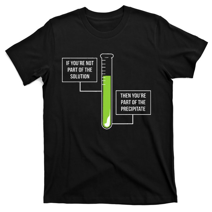 Chemistry Solution Or Precipitate Funny Chemist T-Shirt