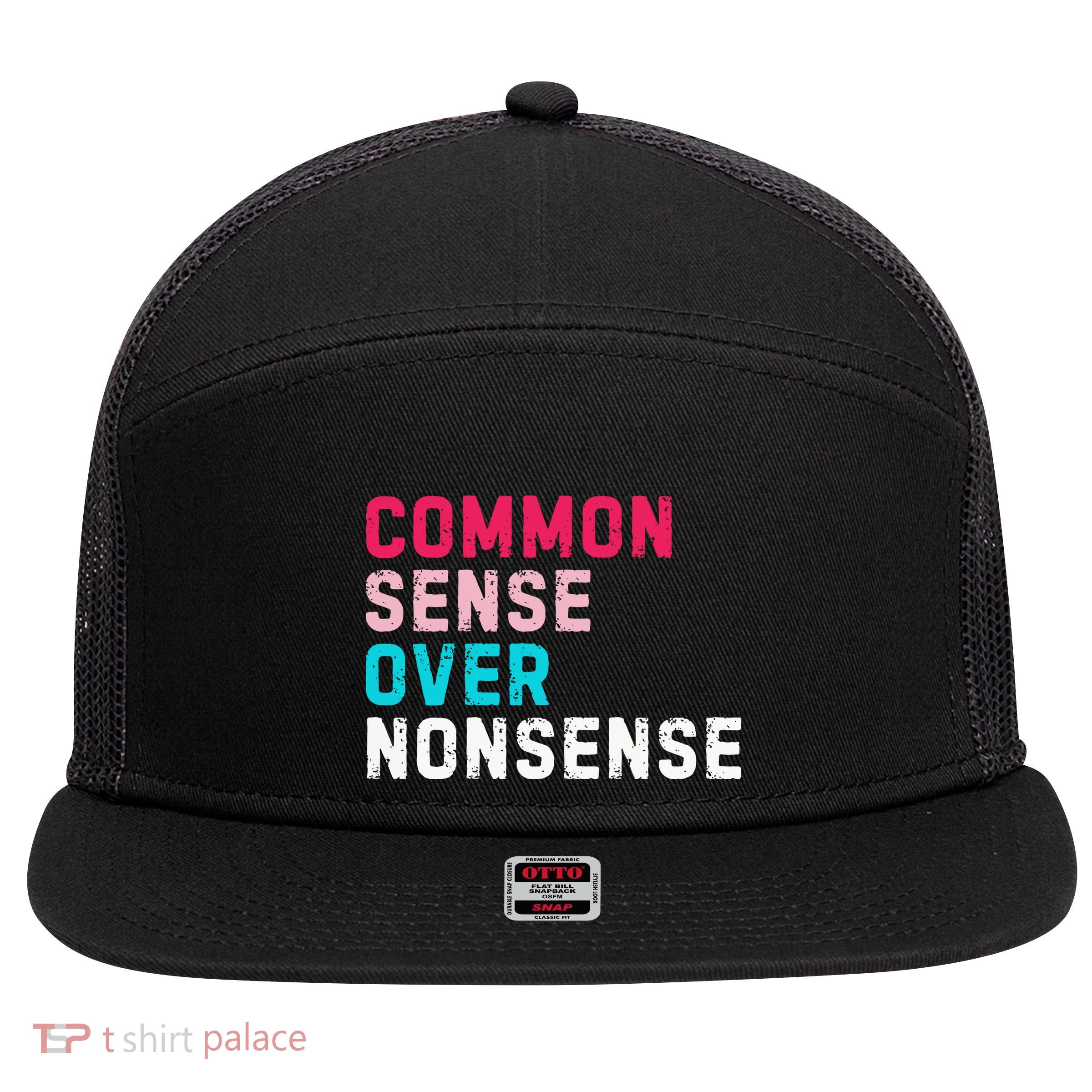 Common Sense Over Nonsense 7 Panel Mesh Trucker Snapback Hat