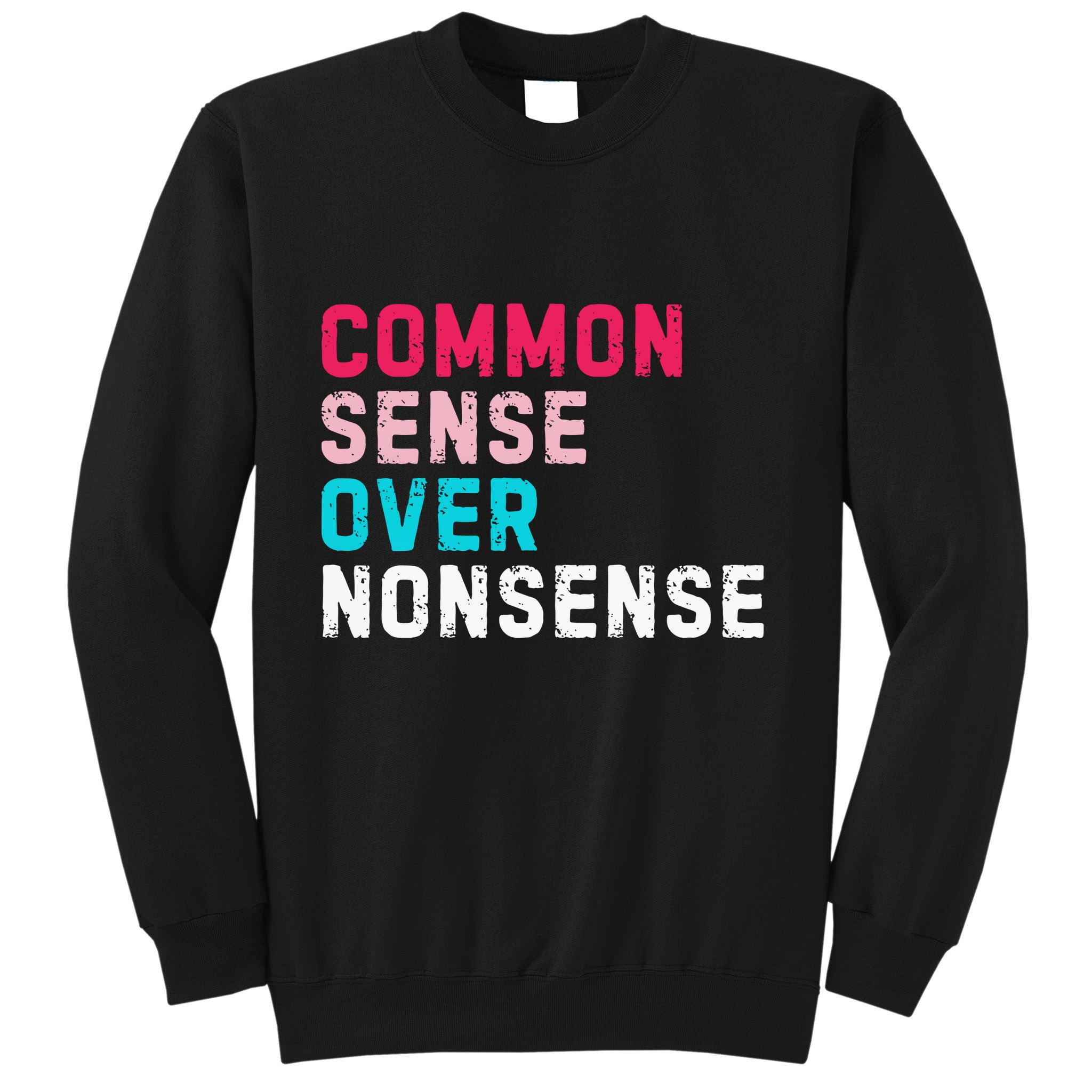 Common Sense Over Nonsense Sweatshirt