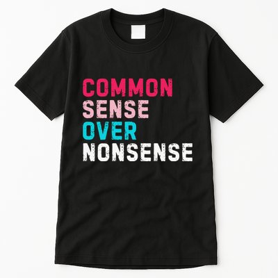 Common Sense Over Nonsense Tall T-Shirt