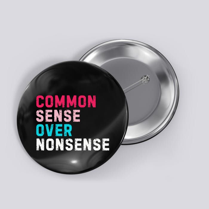 Common Sense Over Nonsense Button