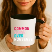 Common Sense Over Nonsense Mug