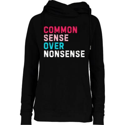 Common Sense Over Nonsense Womens Funnel Neck Pullover Hood