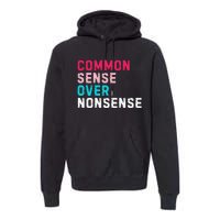 Common Sense Over Nonsense Premium Hoodie