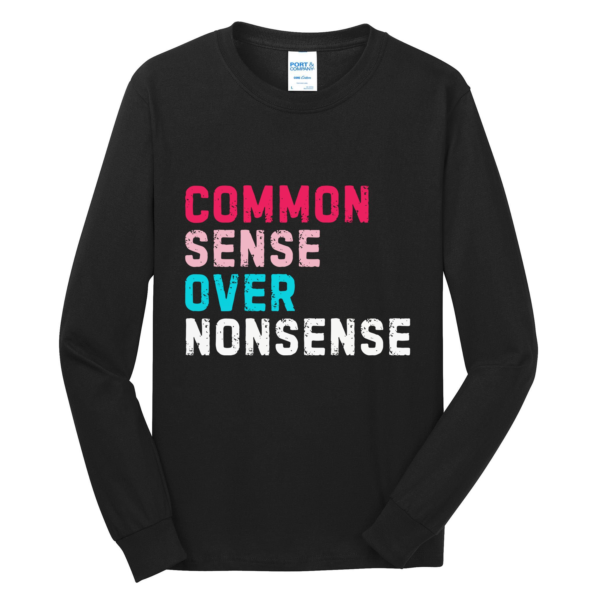 Common Sense Over Nonsense Tall Long Sleeve T-Shirt