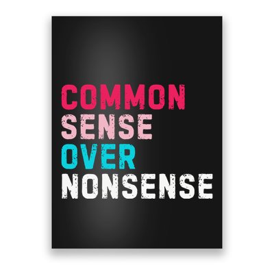 Common Sense Over Nonsense Poster