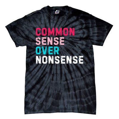 Common Sense Over Nonsense Tie-Dye T-Shirt