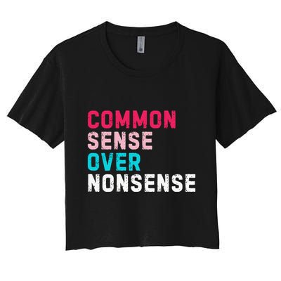 Common Sense Over Nonsense Crop Top