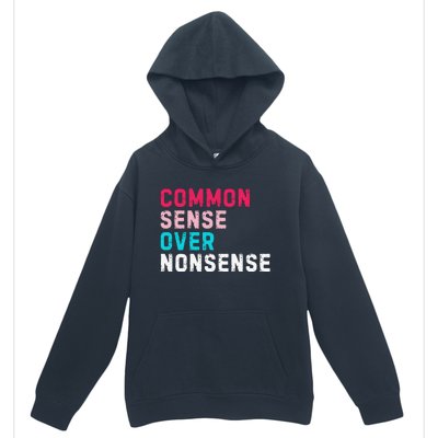 Common Sense Over Nonsense Urban Pullover Hoodie