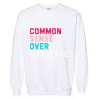 Common Sense Over Nonsense Garment-Dyed Sweatshirt