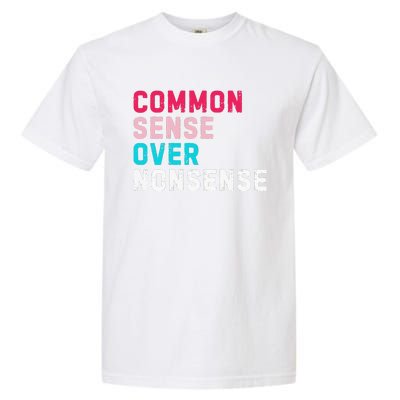 Common Sense Over Nonsense Garment-Dyed Heavyweight T-Shirt