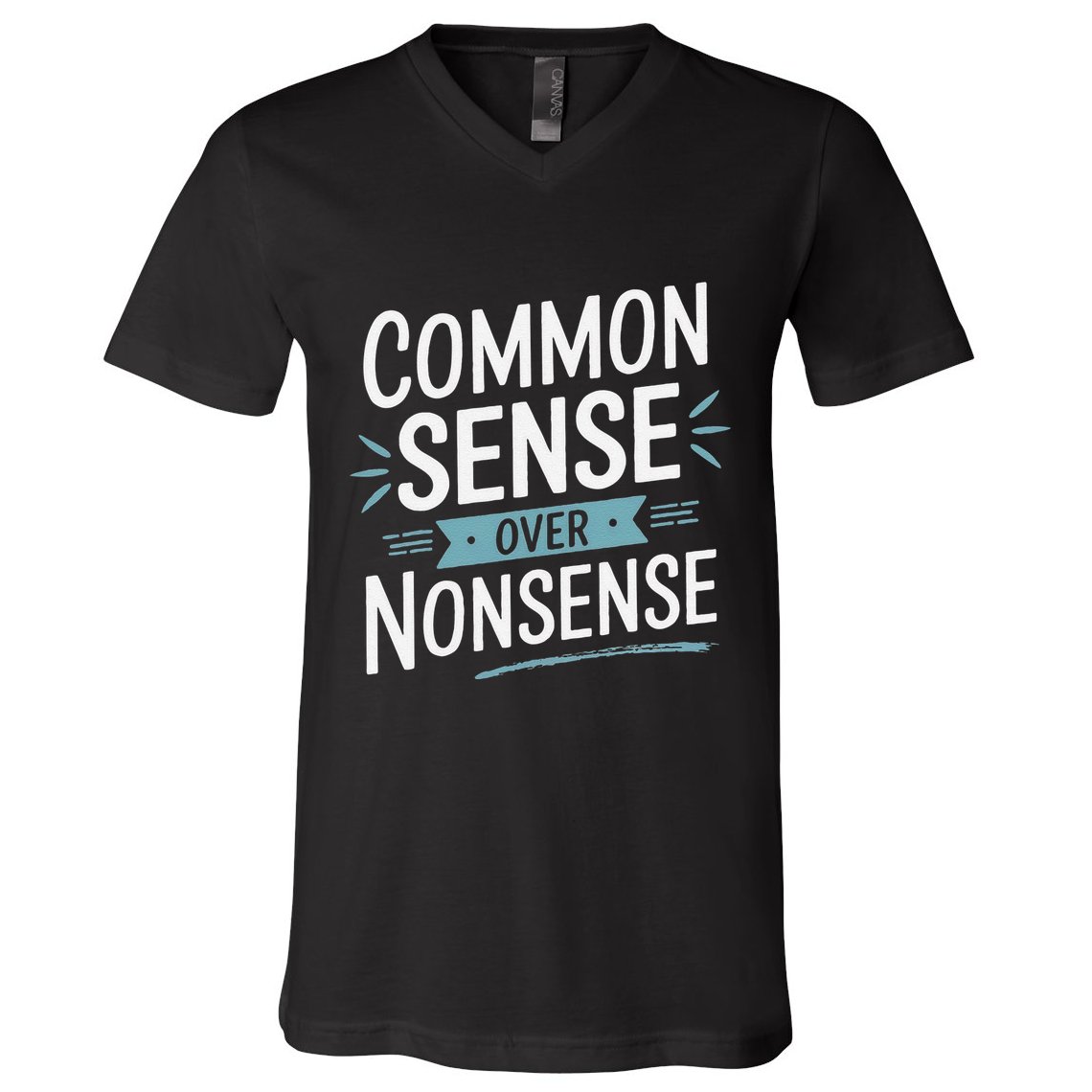 Common Sense Over Nonsense V-Neck T-Shirt