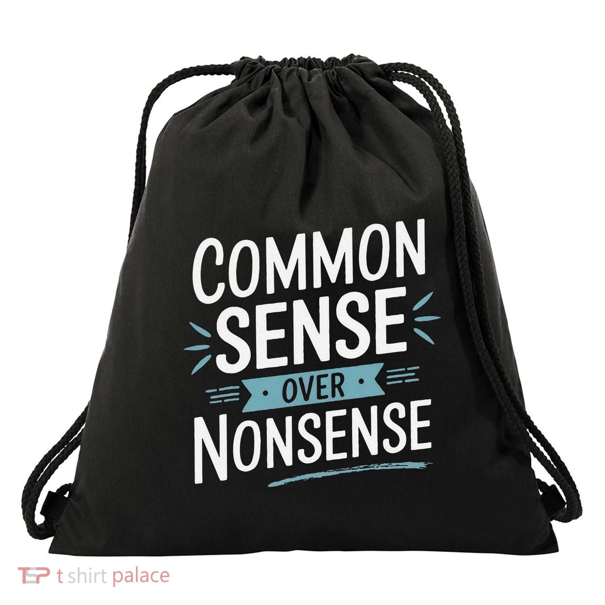 Common Sense Over Nonsense Drawstring Bag