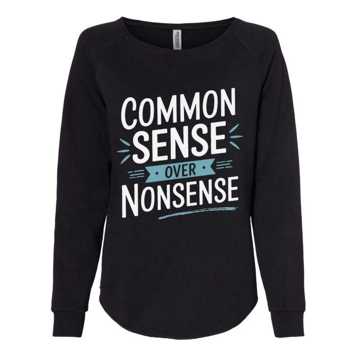 Common Sense Over Nonsense Womens California Wash Sweatshirt