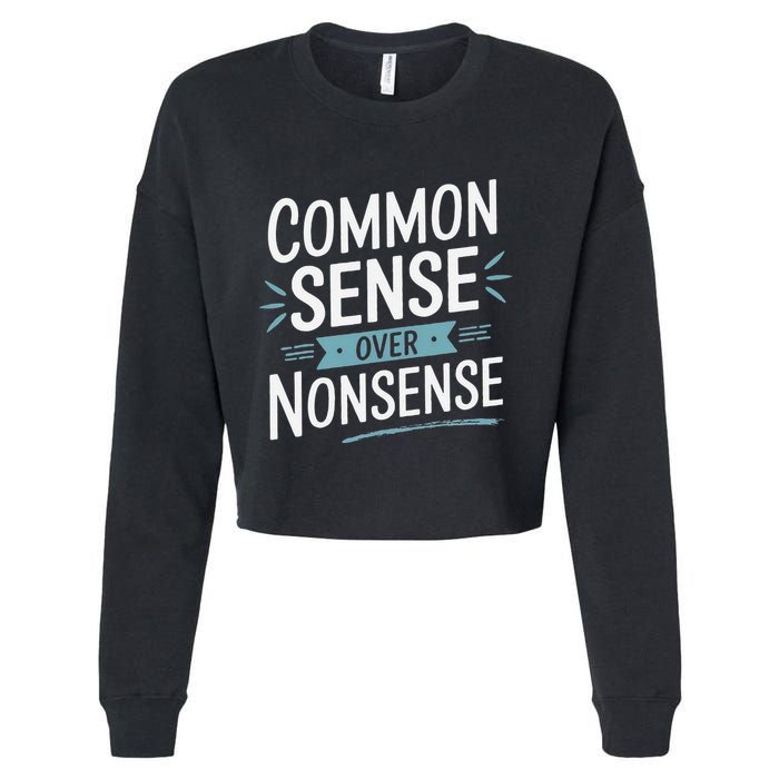Common Sense Over Nonsense Cropped Pullover Crew