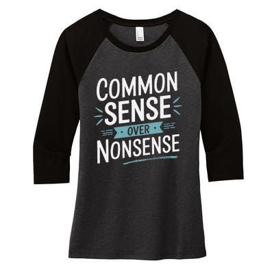 Common Sense Over Nonsense Women's Tri-Blend 3/4-Sleeve Raglan Shirt