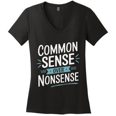 Common Sense Over Nonsense Women's V-Neck T-Shirt