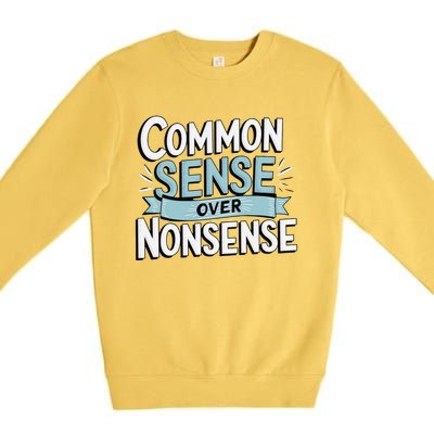 Common Sense Over Nonsense Premium Crewneck Sweatshirt