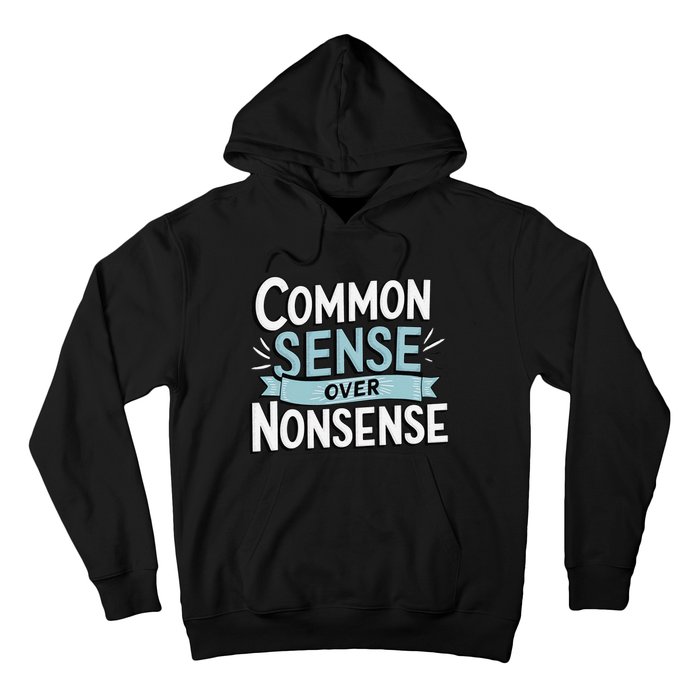 Common Sense Over Nonsense Hoodie