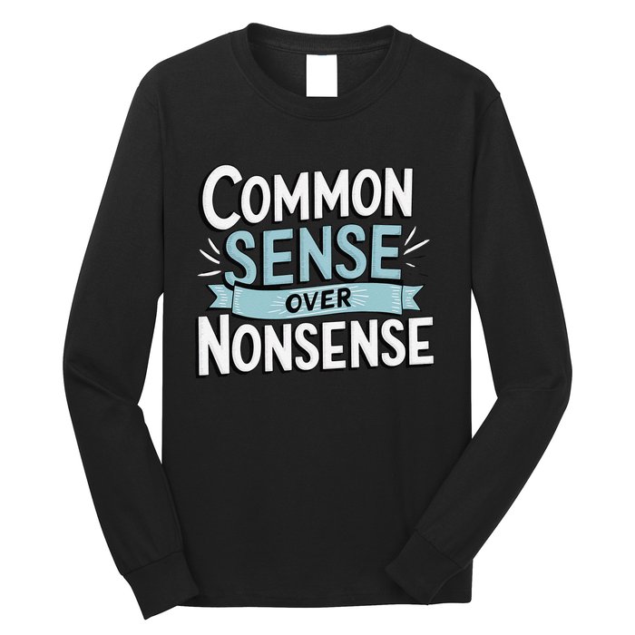 Common Sense Over Nonsense Long Sleeve Shirt