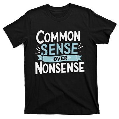 Common Sense Over Nonsense T-Shirt