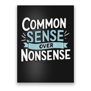 Common Sense Over Nonsense Poster