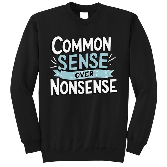 Common Sense Over Nonsense Tall Sweatshirt