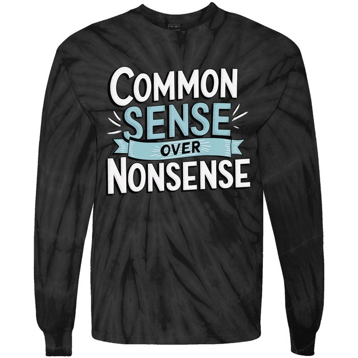 Common Sense Over Nonsense Tie-Dye Long Sleeve Shirt