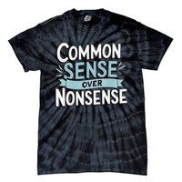 Common Sense Over Nonsense Tie-Dye T-Shirt