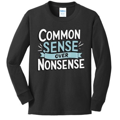 Common Sense Over Nonsense Kids Long Sleeve Shirt