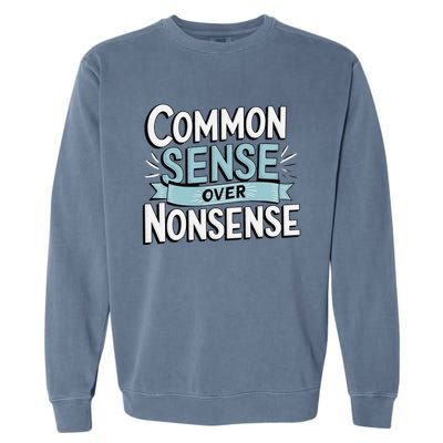 Common Sense Over Nonsense Garment-Dyed Sweatshirt