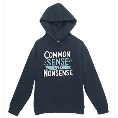 Common Sense Over Nonsense Urban Pullover Hoodie