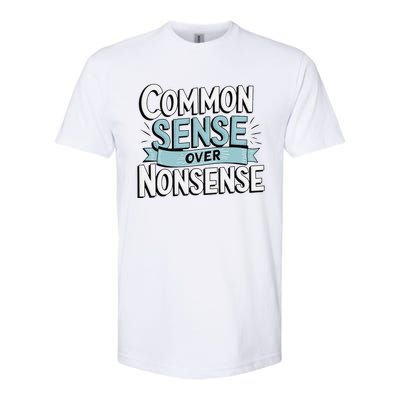 Common Sense Over Nonsense Softstyle CVC T-Shirt