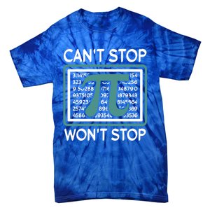 Can't Stop Pi Won't Stop Math Pi Day Gift Tie-Dye T-Shirt