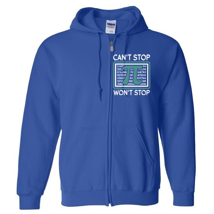 Can't Stop Pi Won't Stop Math Pi Day Gift Full Zip Hoodie