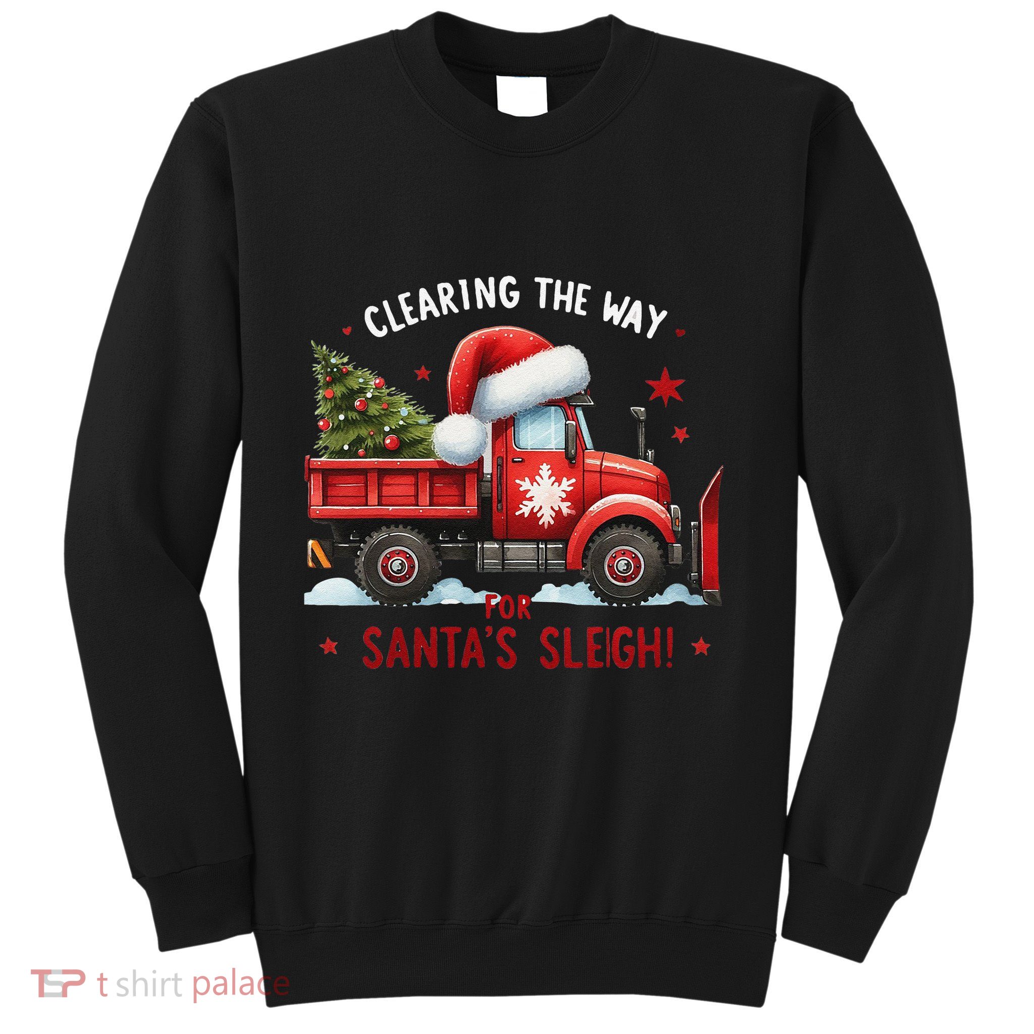 Christmas Snow Plow Clearing The Way For SantaS Snow Truck Sweatshirt